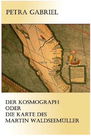 Der Kosmograph oder die Karte des Martin Waldseemüller