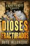 Dioses Fracturados