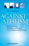 Against Atheism · Why Dawkins, Hitchens, and Harris Are Fundamentally Wrong