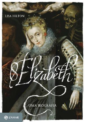 Elizabeth I · Uma Biografia