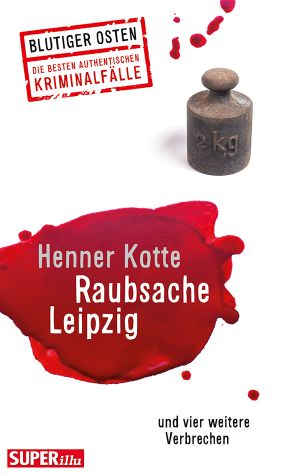 Raubsache Leipzig und vier weitere Verbrechen (Blutiger Osten)