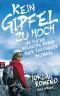 Kein Gipfel zu hoch · Wie ich die höchsten Berge aller Kontinente bezwang