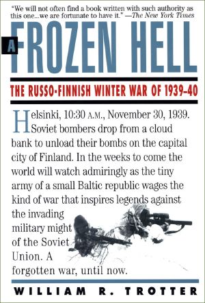 A Frozen Hell · The Russo-Finnish Winter War of 1939-1940