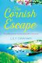 The Cornish Escape · the Perfect Summer Romance Full of Sunshine and Secrets