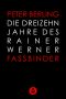 Die 13 Jahre des Rainer Werner Fassbinder · Biografie