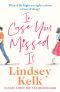 In Case You Missed It · Hilarious, Uplifting and Heart Warming - 2020’s Funniest New Romantic Comedy From the Sunday Times Bestselling Author