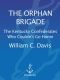 The Orphan Brigade · The Kentucky Confederates Who Couldn't Go Home