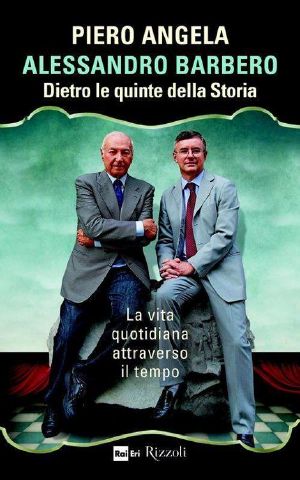 Dietro Le Quinte Della Storia · La Vita Quotidiana Attraverso Il Tempo