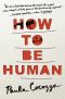 How to Be Human