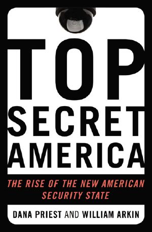 Top Secret America · The Rise of the New American Security State