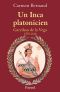 Un Inca Platonicien · Garcilaso De La Vega 1539 -1616 (Divers Histoire)