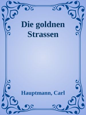 Die goldnen Straßen