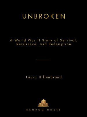 Unbroken · A World War II Story of Survival, Resilience, and Redemption Hardcover