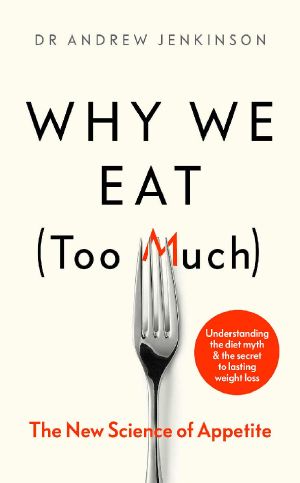 Why We Eat (Too Much)