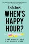 When's Happy Hour? · Work Hard So You Can Hardly Work