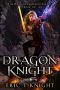 Dragon Knight (The Dragon Queen of Chaos Book 6)