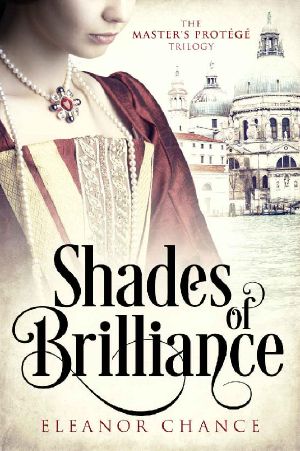 Shades of Brilliance · an Italian Renaissance Romance (The Master's Protégé Trilogy Book 1)