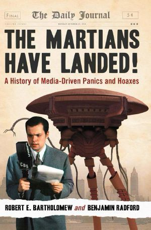 The Martians Have Landed! · A History of Media-Driven Panics and Hoaxes