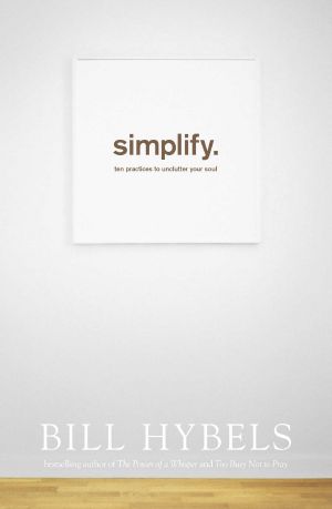 Simplify · Ten Practices to Unclutter Your Soul