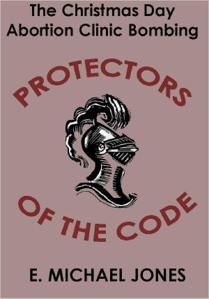 Protectors of the Code · The Christmas Day Abortion Clinic Bombing