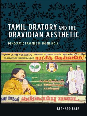 Tamil Oratory and the Dravidian Aesthetic