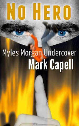 No Hero · Myles Morgan Undercover