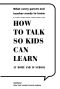 How to Talk So Kids Can Learn