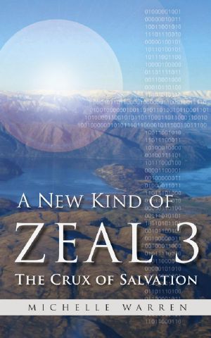 A New Kind of Zeal 3 - the Crux of Salvation