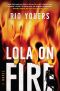 Lola on Fire: a Novel