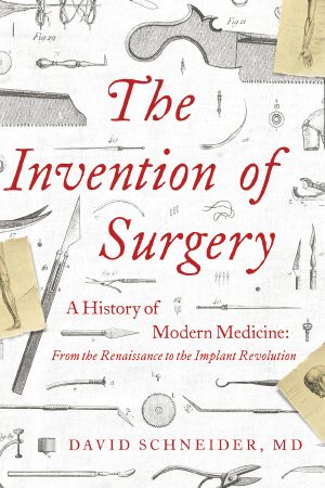 The Invention of Surgery