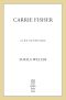 Carrie Fisher · A Life on the Edge