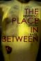 The Place in Between