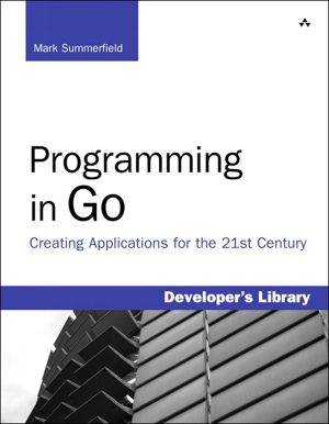 Programming in Go · Creating Applications for the 21st Century (Richard Stout's Library)