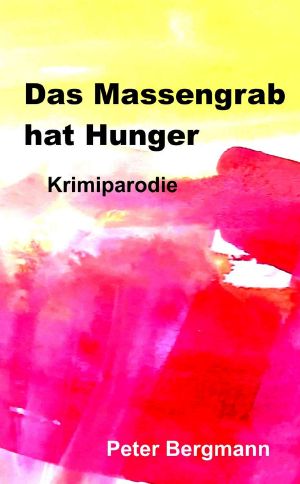 Das Massengrab hat Hunger · Krimiparodie