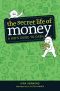 The Secret Life of Money, The Secret Life of Money: A Kid's Guide to Cash