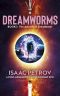 Dreamworms Book 1 · The Advent of Dreamtech