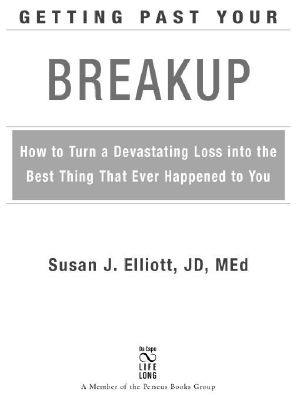 Getting Past Your Breakup · How to Turn a Devastating Loss into the Best Thing That Ever Happened to You