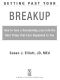 Getting Past Your Breakup · How to Turn a Devastating Loss into the Best Thing That Ever Happened to You