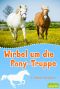 Wirbel um die Pony · Truppe