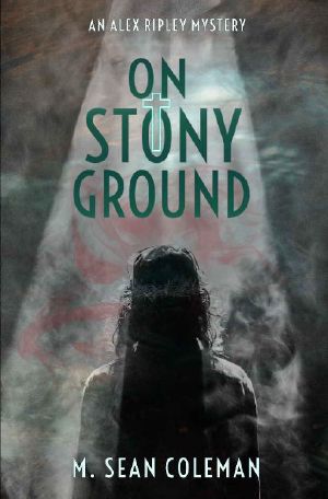 On Stony Ground (An Alex Ripley Mystery Book 3)