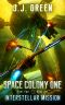 Interstellar Mission - A Space Colonization Epic Adventure (Space Colony One, Part Two Book 1)