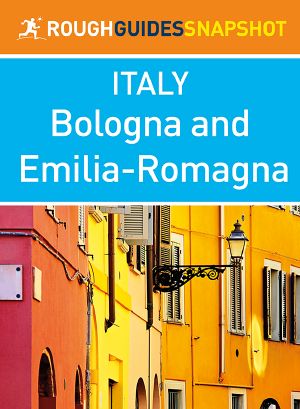 Bologna and Emilia-Romagna (Rough Guides Snapshot Italy)