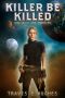 Killer Be Killed (The Frontier Book 1)