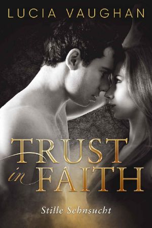 Trust in Faith · Stille Sehnsucht