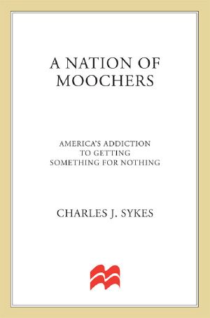 A Nation of Moochers · America's Addiction to Getting Something for Nothing