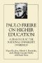 Paulo Freire on Higher Education · A Dialogue at the National University of Mexico (Teacher Empowerment & School Reform)