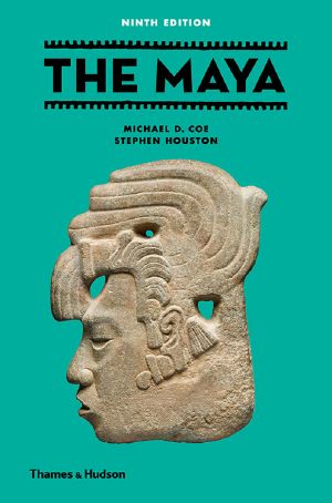 The Maya (Ninth Edition) (Ancient Peoples and Places)