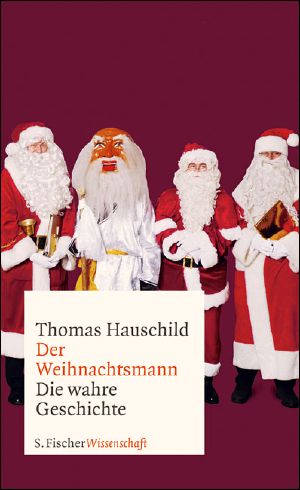 Weihnachtsmann · Die wahre Geschichte (Fischer Wissenschaft)