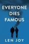 Everyone Dies Famous