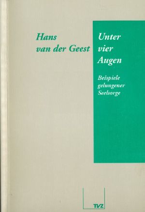 Unter vier Augen · Beispiele gelungener Seelsorge